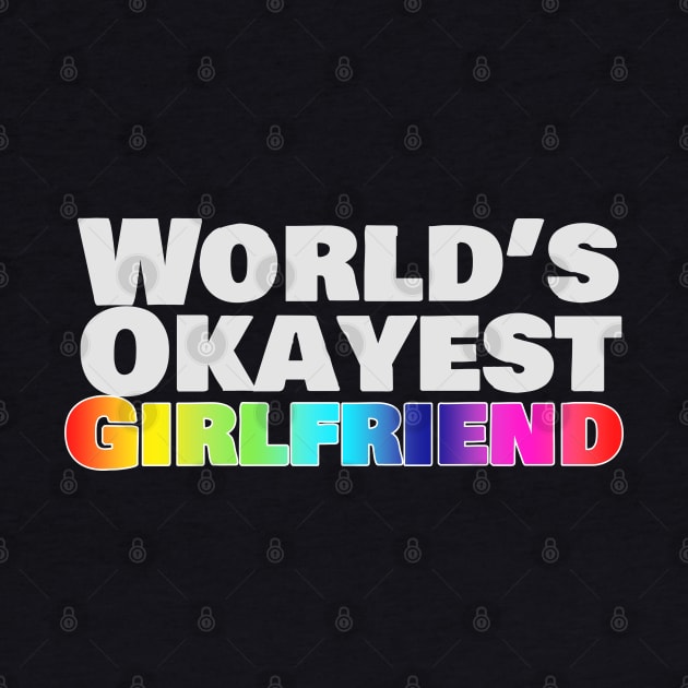 World's Okayest Girlfriend (Pride) by Forsakendusk